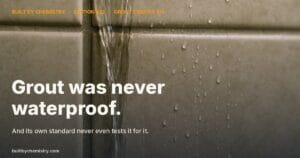 Grout was never waterproof – and never had to be